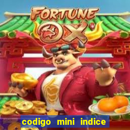 codigo mini indice setembro 2024